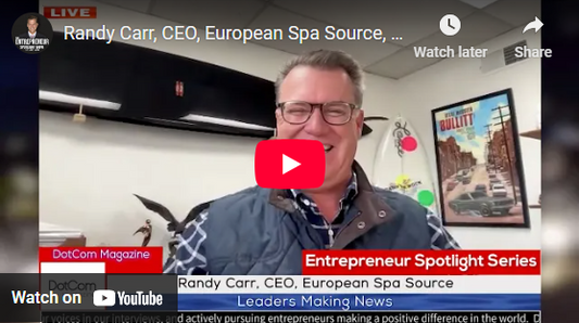 Randy Carr, CEO, European Spa Source, A DotCom Magazine Exclusive Interview